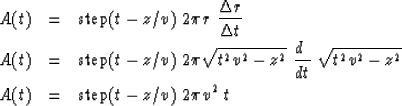 \begin{eqnarray}
A(t) &=& {\rm step}(t-z/v) \ 
 2\pi r \ {\Delta r \over \Delta ...
 ...t}\ \sqrt{t^2v^2-z^2} \\ A(t) &=& {\rm step}(t-z/v) \ 2\pi v^2 \ t\end{eqnarray}