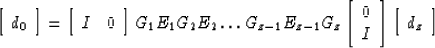 \begin{displaymath}
\left[ \begin{array}
{c} d_0 \end{array} \right]
=
\left[ \b...
 ...array} \right]
\left[ \begin{array}
{c} d_z \end{array} \right]\end{displaymath}