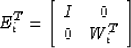 \begin{displaymath}
E_i^T =
\left[ \begin{array}
{cc} I&0\\ 0&W_i^T\\  \end{array} \right]\end{displaymath}