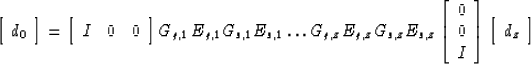 \begin{displaymath}
\left[ \begin{array}
{c} d_0 \end{array} \right]
=
\left[ \b...
 ...array} \right]
\left[ \begin{array}
{c} d_z \end{array} \right]\end{displaymath}