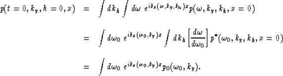 \begin{displaymath}
\begin{array}
{lcl}
p(t=0,k_y,h=0,z) & = & \displaystyle{
{\...
 ...ga_0 \; e^{ik_z(\omega_0,k_y)z}
p_0(\omega_0,k_y)}}.\end{array}\end{displaymath}