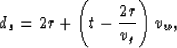 \begin{displaymath}
d_s = 2r + \left( t - \frac{2r}{v_g} \right) v_w ,\end{displaymath}