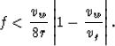 \begin{displaymath}
f < \frac{v_w}{8r} \left\vert 1 - \frac{v_w}{v_g} \right\vert .\end{displaymath}