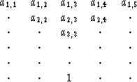 \begin{displaymath}
\begin{array}
{ccccc}
 a_{1,1} & a_{1,2} & a_{1,3} & a_{1,4}...
 ...\cdot & \cdot \\  \cdot & \cdot & 1 & \cdot & \cdot \end{array}\end{displaymath}