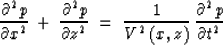 \begin{displaymath}
\frac{\partial^2 p}{\partial x^2} \: + \:
 \frac{\partial^2 ...
 ...\;
 \frac{1}{V^2 \, (x,z)} \, \frac{\partial^2 p}{\partial t^2}\end{displaymath}