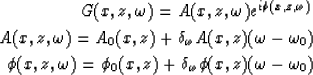 \begin{eqnarray}
G(x,z,\omega) = A(x,z,\omega) e^{ i\phi(x,z,\omega) } \\  A(x,z...
 ...mega) = \phi_0(x,z) + \delta_\omega \phi(x,z) ( \omega -\omega_0 )\end{eqnarray}