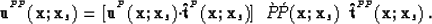 \begin{displaymath}
{\bf u}^{^{P\!P}}({\bf x};{\bf x}_s) = [{\bf u}^{^{P}}({\bf ...
 ...;{\bf x}_s)\;\;
 {\bf \hat{t}}^{^{P\!P}}({\bf x};{\bf x}_s) \;.\end{displaymath}