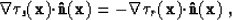 \begin{displaymath}
\nabla\tau_s({\bf x}) {\bf \cdot}{\bf \hat{n}}({\bf x}) = - \nabla\tau_r({\bf x}) {\bf \cdot}{\bf \hat{n}}({\bf x}) \;,\end{displaymath}