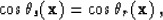 \begin{displaymath}
\cos\theta_s({\bf x}) = \cos\theta_r({\bf x}) \;,\end{displaymath}