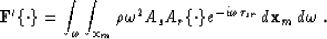 \begin{displaymath}
{\bf F}'\{\cdot \} = \int_{\omega} \int_{{\bf x}_m} \rho\ome...
 ... \{ \cdot \} e^{-i\omega\tau_{sr}} 
 \, d{\bf x}_m\, d\omega\;.\end{displaymath}