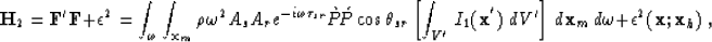 \begin{displaymath}
\H_2 = {\bf F}'{\bf F}+ \epsilon^2 = \int_{\omega} \int_{{\b...
 ...t] \, d{\bf x}_m\, d\omega
 + \epsilon^2({\bf x};{\bf x}_h) \;,\end{displaymath}