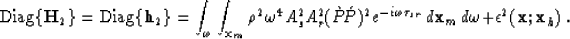 \begin{displaymath}
\mbox{Diag}\{\H_2\} = \mbox{Diag}\{{\bf h}_2\} = \int_{\omeg...
 ...sr}} \, d{\bf x}_m\, d\omega+ \epsilon^2({\bf x};{\bf x}_h) \;.\end{displaymath}