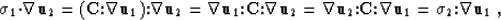 \begin{displaymath}
{\mbox{$\boldmath\sigma$}}_1{\bf \cdot}\nabla\u_2 = ({\bf C}...
 ...nabla\u_1 
 = {\mbox{$\boldmath\sigma$}}_2{\bf :}\nabla\u_1 \;,\end{displaymath}