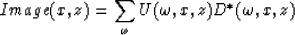 \begin{displaymath}
Image(x,z) = \sum_{\omega} U(\omega,x,z)D^\ast(\omega,x,z)\end{displaymath}