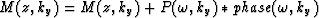 $M(z,k_y)=M(z,k_y)+P(\omega,k_y)*phase(\omega,k_y)$