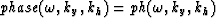 $phase(\omega,k_y,k_h)=ph(\omega,k_y,k_h)$