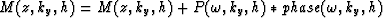 $M(z,k_y,h)=M(z,k_y,h)+P(\omega,k_y,h)*phase(\omega,k_y,h)$