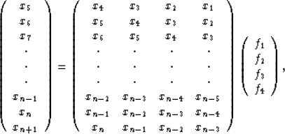 \begin{displaymath}
\left(
\begin{array}
{c}
 x_5 \\  x_6 \\  x_7 \\  \cdot \\  ...
 ...gin{array}
{c}
 f_1 \\  f_2 \\  f_3 \\  f_4\end{array} \right),\end{displaymath}