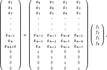 \begin{displaymath}
\left(
\begin{array}
{c}
 x_5 \\  x_6 \\  x_7 \\  \cdot \\  ...
 ...gin{array}
{c}
 f_1 \\  f_2 \\  f_3 \\  f_4\end{array} \right),\end{displaymath}