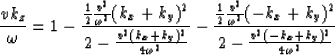 \begin{displaymath}
{v k_z \over \omega}
= 1 - {\frac{{1\over2}{v^2 \over \omega...
 ...} (-k_x + k_y)^2}
{2 - \frac{v^2(-k_x + k_y)^2 }{4\omega^2} } }\end{displaymath}