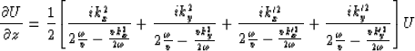 \begin{displaymath}
\frac{\partial U}{\partial z}=
 {1 \over 2}{\left [\frac{ik_...
 ...}{2{ \omega \over v}
 -{{vk_y'^2} \over {2 \omega}}} \right ]}U\end{displaymath}