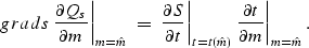 \begin{displaymath}
\EQNLABEL{grads}
\left.\frac{\partial Q_s}{\partial m}\right...
 ...)}
 \left.\frac{\partial t}{\partial m}\right\vert _{m=\hat m}.\end{displaymath}