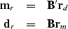 \begin{eqnarray}
\bold m_r &=& \bold B' \bold r_d \\ \bold d_r &=& \bold B \bold r_m \end{eqnarray}