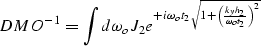 \begin{displaymath}
DMO^{-1}=\int d\omega_o J_2e^{+i\omega_ot_2\sqrt{1+{{\left(\frac{k_yh_2}{\omega_ot_2}\right)}^2}}} \\ end{displaymath}