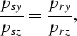 \begin{displaymath}
\frac{p_{sy}}{p_{sz}} = \frac{p_{ry}}{p_{rz}},\end{displaymath}