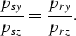 \begin{displaymath}
\frac{p_{sy}}{p_{sz}} = \frac{p_{ry}}{p_{rz}}.\end{displaymath}