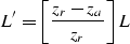 \begin{displaymath}
L'=\left[{z_r-z_a\over z_r} \right] L\end{displaymath}