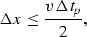 \begin{displaymath}
\Delta x \leq \frac{v\Delta {t_p}}{2},\end{displaymath}