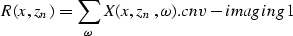 \begin{displaymath}
R(x,z_n) = \sum_{\omega} X(x,z_n,\omega).
\EQNLABEL{cnv-imaging1}\end{displaymath}