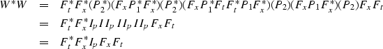 \begin{eqnarray}
W^\ast W&=& F^\ast_t F^\ast_x (P_2^\ast) ( F_x P_1^\ast F^\ast_...
 ... I_p I I_p F_x F_t \nonumber \\  &=& F^\ast_t F^\ast_x I_p F_x F_t\end{eqnarray}