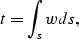\begin{displaymath}
t = \int_s w ds,\end{displaymath}