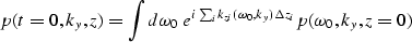 \begin{displaymath}
p(t=0,k_y,z)=
{\int d\omega_0 \; e^{i \sum_i k_{zi}(\omega_0,k_y) \Delta z_i}
p(\omega_0,k_y,z=0)}\end{displaymath}