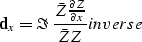 \begin{displaymath}
{\bf d}_x = \Im\ { \bar Z {\partial Z \over \partial x} \over \bar Z Z }
\EQNLABEL{inverse}\end{displaymath}