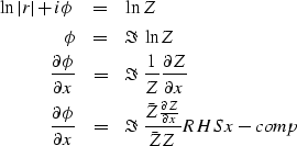 \begin{eqnarray}
\ln \vert r\vert + i \phi & = & \ln Z \\ \phi & = & \Im\ \ln Z ...
 ...over \partial x} \over \bar Z Z } \EQNLABEL{RHS}
\EQNLABEL{x-comp}\end{eqnarray}