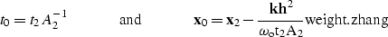 \begin{displaymath}
t_0=t_2 A_2^{-1} \hspace{.5in} \rm {and} \hspace{.5in} {\bf ...
 ...rac {{\bf k} {\bf h}^2}{\omega_ot_2A_2}
\EQNLABEL{weight.zhang}\end{displaymath}