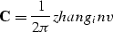 \begin{displaymath}
{\bf C}=\frac {1} {2\pi} 
\EQNLABEL{zhang_inv}\end{displaymath}