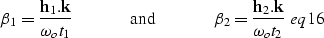\begin{displaymath}
\beta_1=\frac{{\bf h}_{1}.{\bf k}}{\omega_ot_1} \hspace{.5 i...
 ...eta_2=\frac{{\bf h}_{2}.{\bf k}}{\omega_ot_2} \
\EQNLABEL{eq16}\end{displaymath}