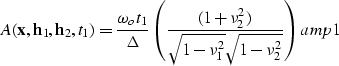 \begin{displaymath}
A({\bf x},{\bf h}_1,{\bf h}_2,t_1)=\frac{\omega_ot_1}{\Delta...
 ...2^2)}{\sqrt{1-\nu_1^2}\sqrt{1-\nu_2^2}}\right) 
\EQNLABEL{amp1}\end{displaymath}