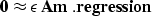 \begin{displaymath}
{\bf 0 \approx \epsilon \, Am\;. \EQNLABEL{regression}}\end{displaymath}