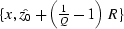 $\{x,\hat{z_0}+\left( {1 \over Q}-1\right)\, R \}$