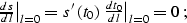 \begin{eqnarraystar}
\left.{ds}\over {dl}\right\vert _{l=0} = 
\left. s'\left(t_0\right)\,{{dt_0}\over {dl}}\right\vert _{l=0} = 0\;;\end{eqnarraystar}