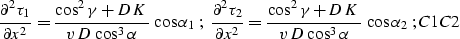 \begin{displaymath}
B_2 = 
{\partial^2 \tau_2 \over \partial r\,\partial x} =
{\...
 ...mma}\over\cos{\alpha}}\,\sin{\alpha_2}\right)\;;
\EQNLABEL{B2} \end{displaymath}