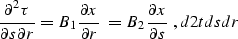 \begin{displaymath}
{\partial^2 \tau \over \partial s^2} = 
{\partial^2 \tau_1 \...
 ...^2} + 
B_1\,
{\partial x \over \partial s}\;,
\EQNLABEL{d2tds2}\end{displaymath}