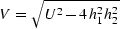 $V=\sqrt{U^2-4\,h_1^2h_2^2}$
