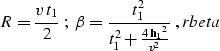 \begin{displaymath}
R={{v\,t_1}\over 2}\;;\;
\beta={t_1^2 \over t_1^2+{{4\,{\bf h_1}^2}\over v^2}}\;,
\EQNLABEL{rbeta}\end{displaymath}