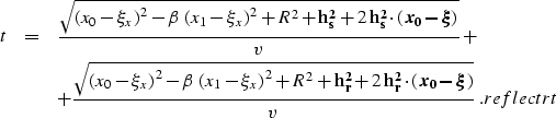 \begin{eqnarray}
t & = & {\sqrt{\left(x_0-\xi_x\right)^2-\beta\,\left(x_1-\xi_x\...
 ...box{\boldmath{$x_0-\xi$}}\right)}
\over v}\;.
\EQNLABEL{reflectrt}\end{eqnarray}